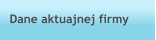 Dane aktuajnej firmy