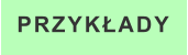 PRZYKŁADY