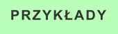 PRZYKŁADY