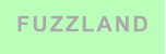 FUZZLAND