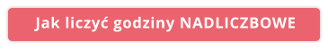 Jak liczyć godziny NADLICZBOWE