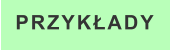 PRZYKŁADY