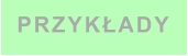 PRZYKŁADY