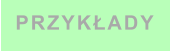 PRZYKŁADY